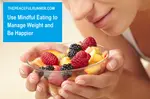 Master the art of mindful eating and put an end to cravings and overeating! 