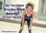 Learn to nose breathe while running to stay healthy. It prevents infection, regulates air intake, reduces injuries while improving running stamina!