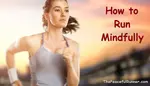 Run mindfully and enjoy running more. Feel recharged rather than exhausted after running!