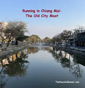 What it’s like running in Chiang Mai as a visitor — Old City moat, heat, early mornings, and practical tips for a short stay.