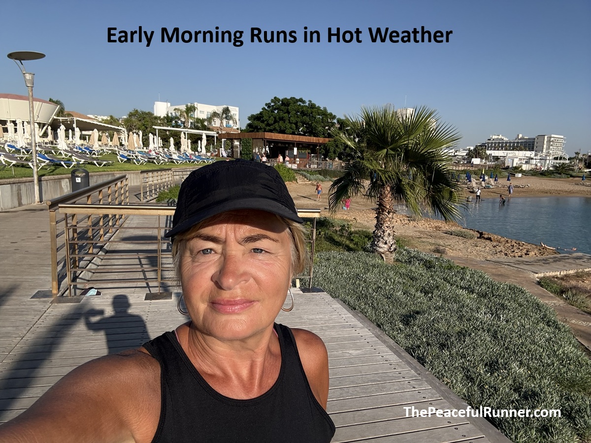 Running early in the morning on vacation when it it hot